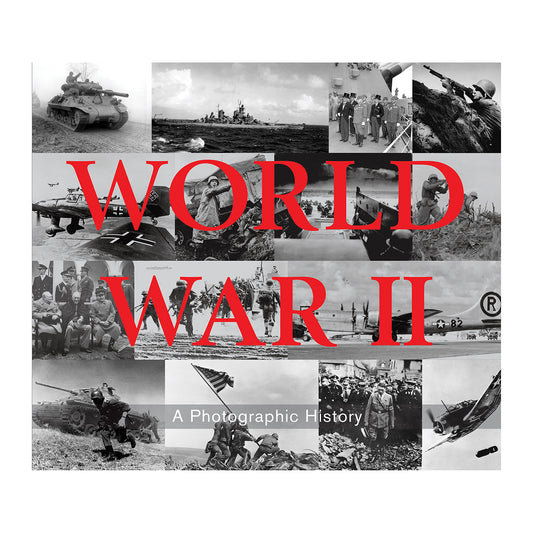 World War II A Photographic History