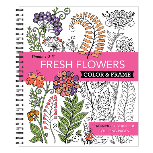 Color & Frame  Fresh Flowers Adult Coloring Book