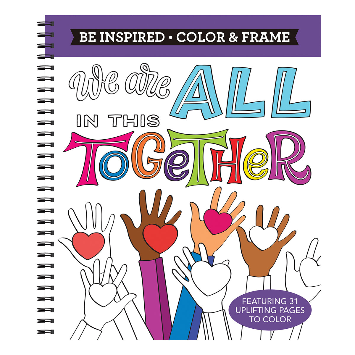 Color & Frame Be Inspired We Are All in This Together Adult Coloring Book