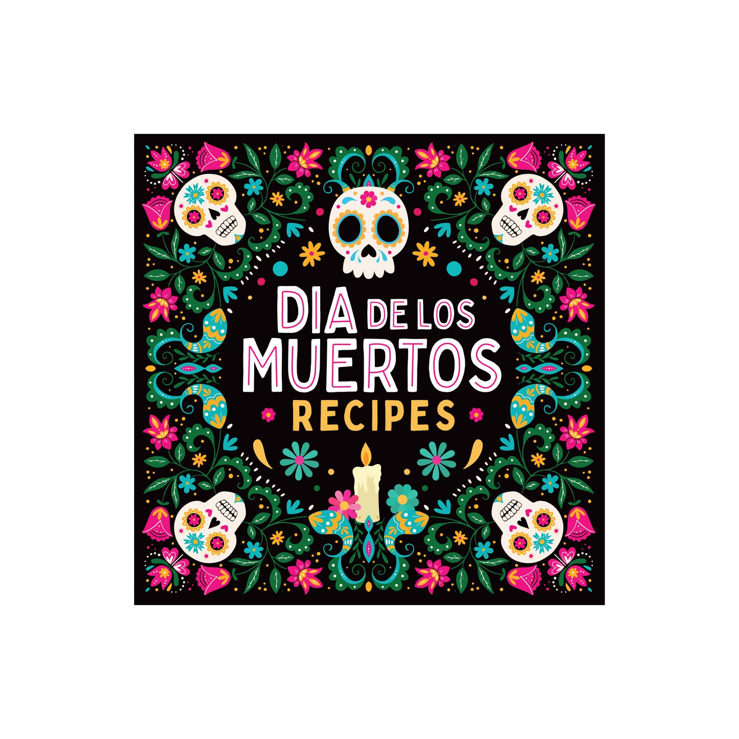 Dia de los Muertos Recipes Day of the Dead Cookbook