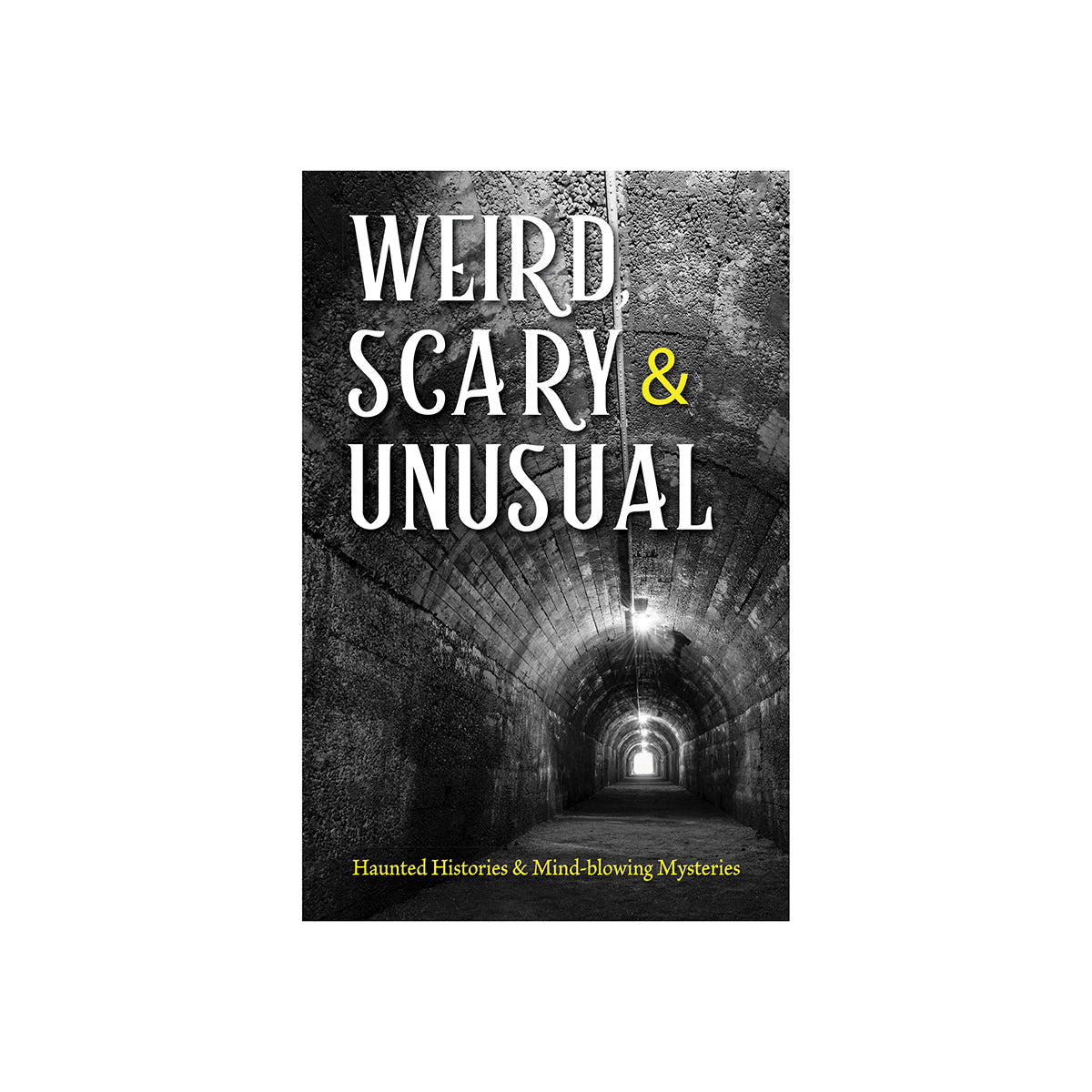 Weird Scary and Unusual