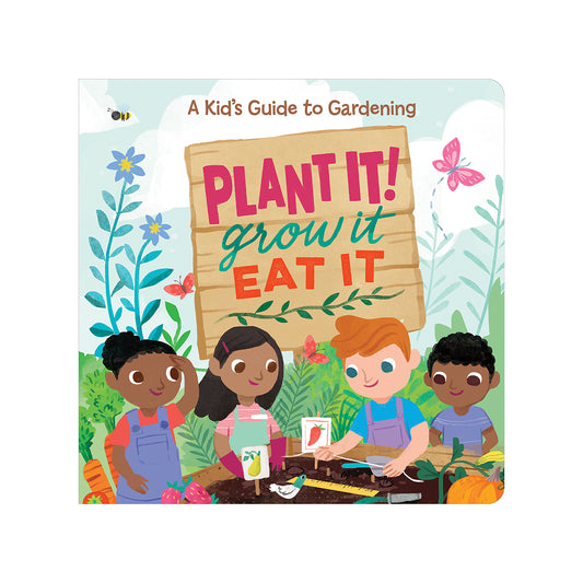 Plant It! Grow It Eat It