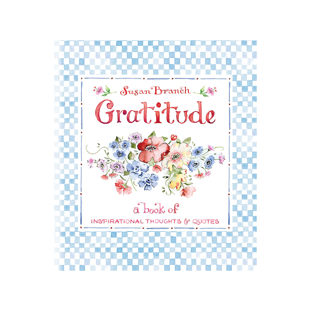 Gratitude A Book of Inspirational Thoughts & Quotes