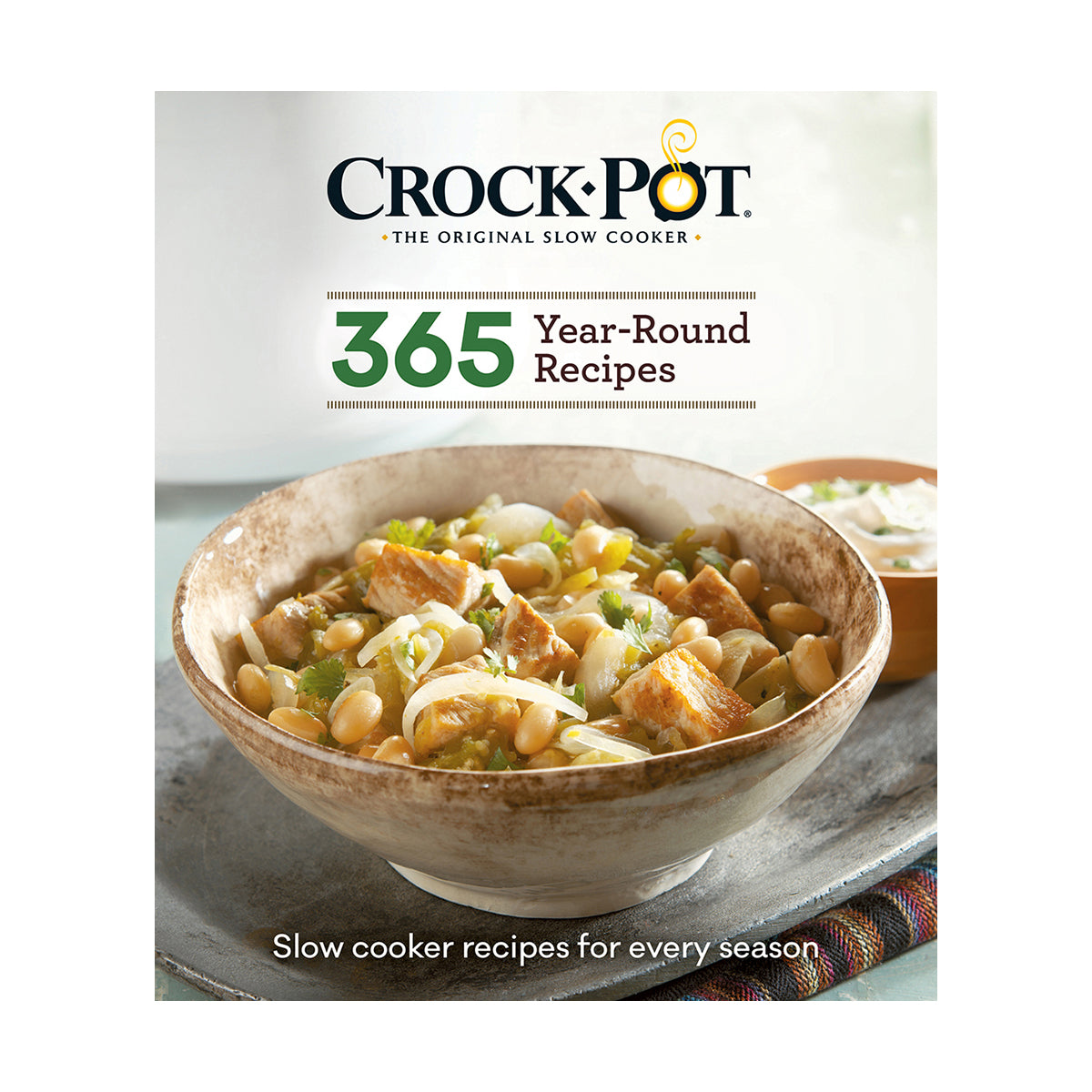 Crockpot 365 YearRound Recipes Slow Cooker Recipes for Every Season