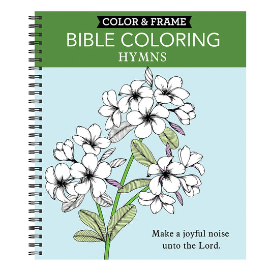 Color & Frame  Bible Coloring Hymns Adult Coloring Book