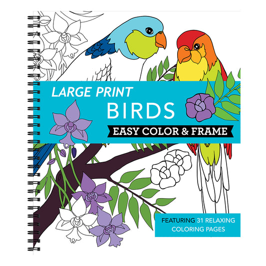 Large Print Easy Color & Frame  Birds Stress Free Coloring Book