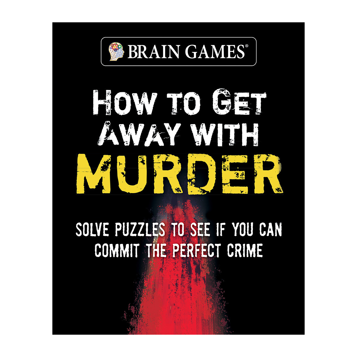 Brain Games - How to Get Away With Murder (320 Pages)