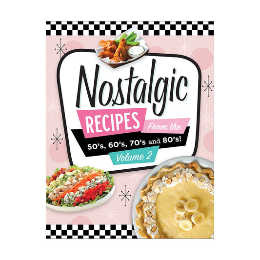 Nostalgic Recipes From the 50's 60's 70's and 80's