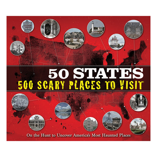 50 States 500 Scary Places to Visit